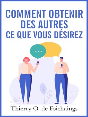 cover image of Comment obtenir des autres ce que vous désirez